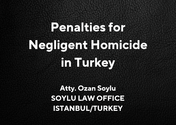 Penalties for Negligent Homicide in Turkey